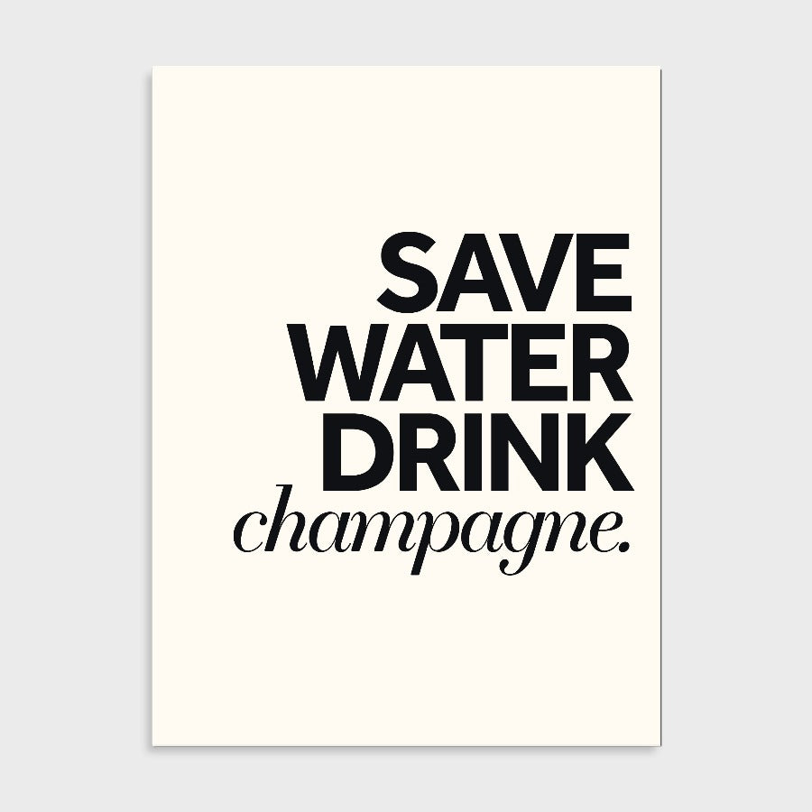 Poster - Save water drink champagne