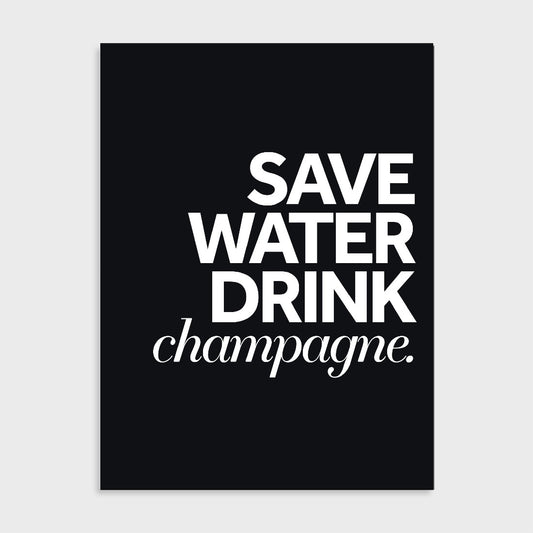 Poster - Save water drink champagne